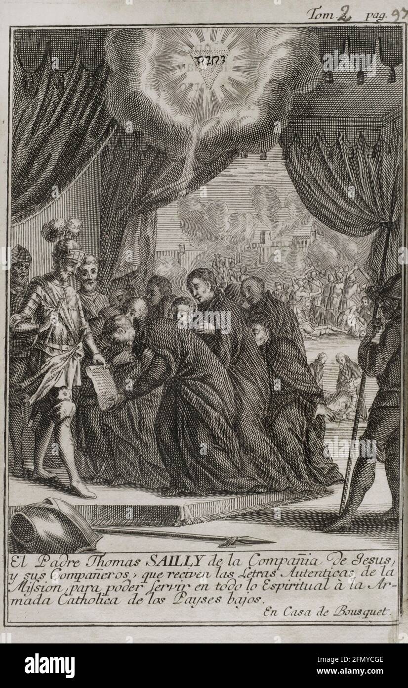 Thomas Sailly (1553-1623). Jesuit military chaplain. 'Father Sailly and his Companions receiving the Authentic Letters of the Mission to be able to serve in all Spiritual matters the Catholic Army of the Netherlands'. Sailly led an effective team of Belgian Jesuits from 1587. Engraving. Wars of Flanders. Edition published in Antwerp, 1748. Stock Photo
