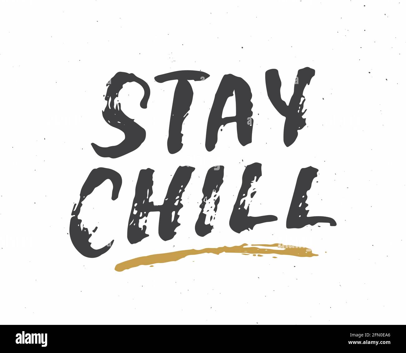 Stay Chill lettering handwritten sign, Hand drawn grunge calligraphic text. Vector illustration. Stock Vector