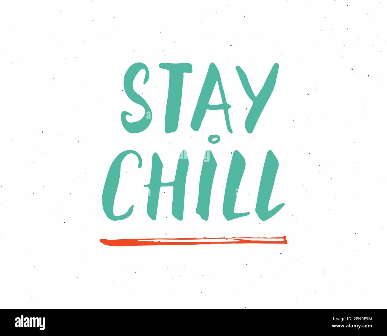 Stay Chill lettering handwritten sign, Hand drawn grunge calligraphic text. Vector illustration. Stock Vector