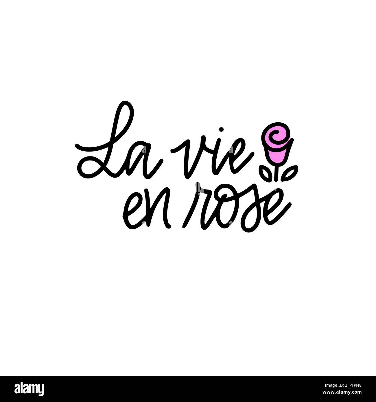 La vie en rose vector life in pink color French romantic inspirational  quote calligraphy design Stock Vector Image & Art - Alamy