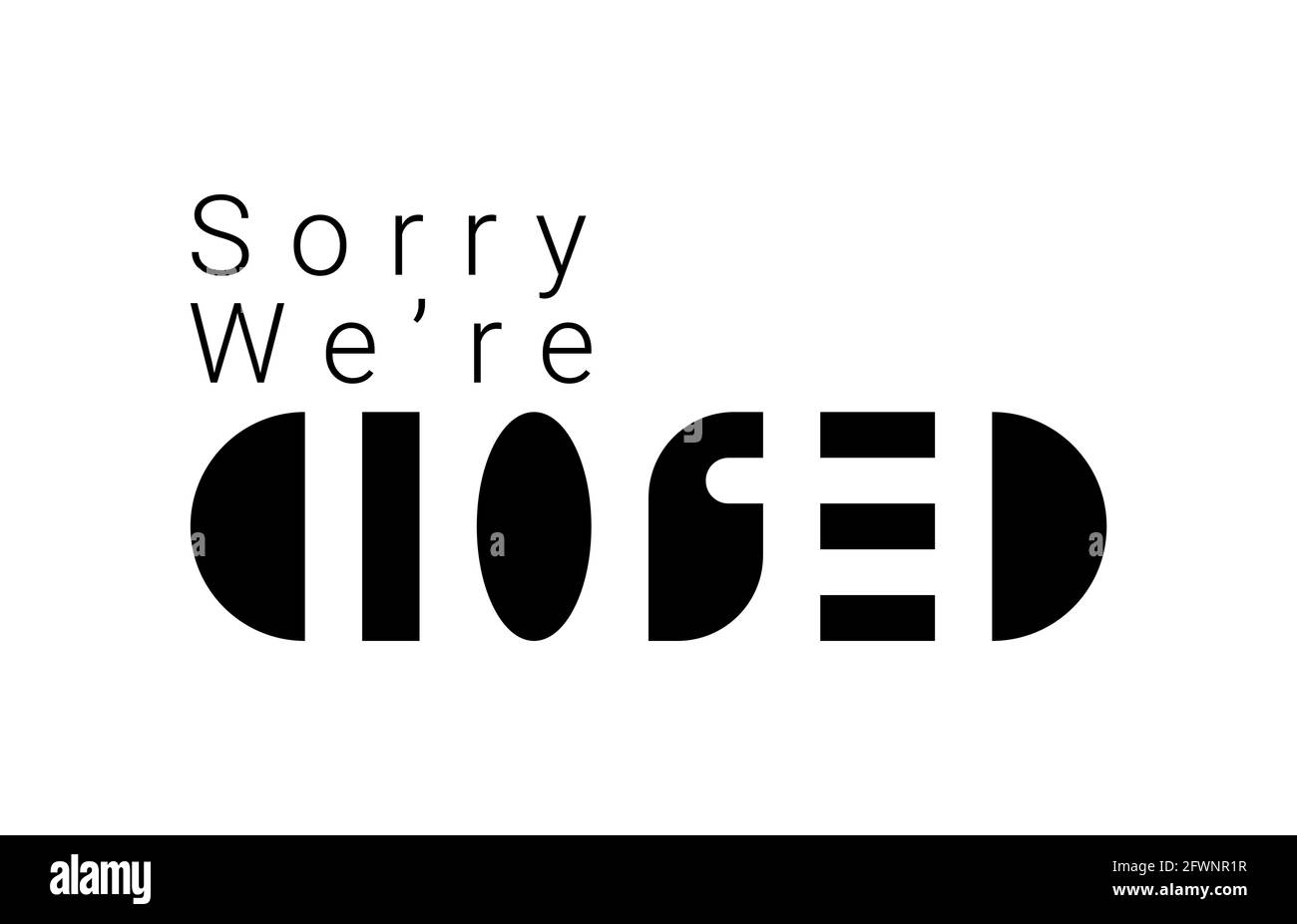Sorry we are closed. Vector composition in minimalistic font style Stock Vector