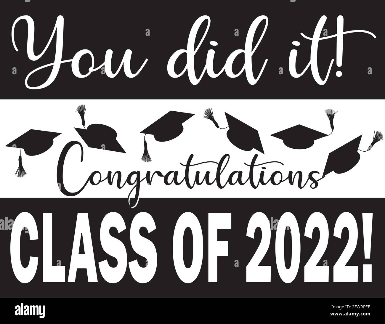 You did it! Graphic Congratulations Class of 2022 Stock Vector