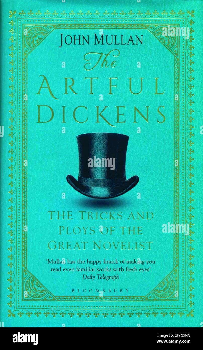 Book cover. 'The Artful Dickens. The Tricks and Ploys of the Great Novelist' by John Mullan. Stock Photo