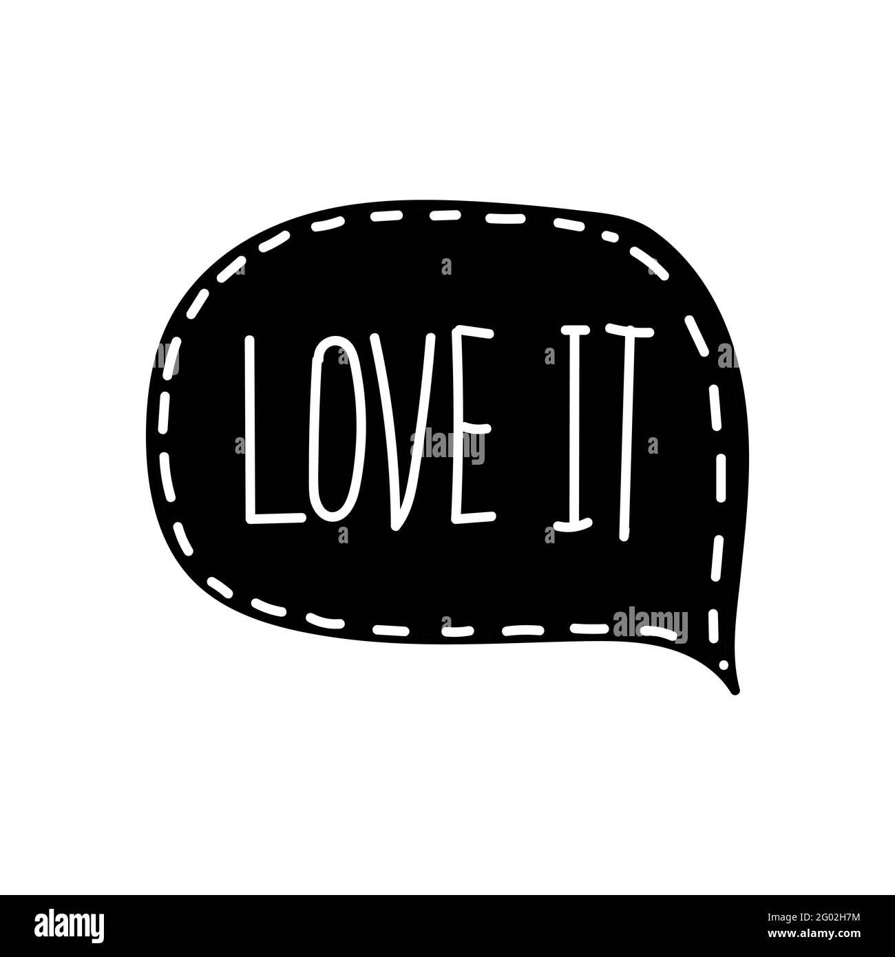 Doodle speech bubble in comic hand drawn style. dialog windows with phrase  Love it. Black background with white stripes Vecor illustration Stock  Vector Image & Art - Alamy