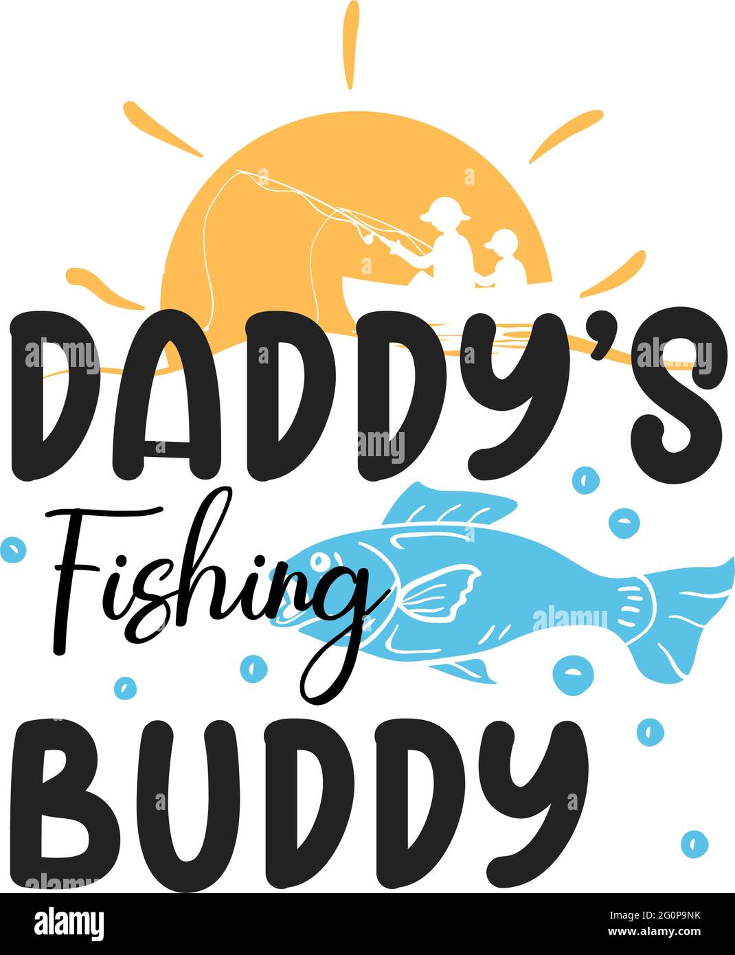 Daddy's fishing buddy lettering typography illustration design