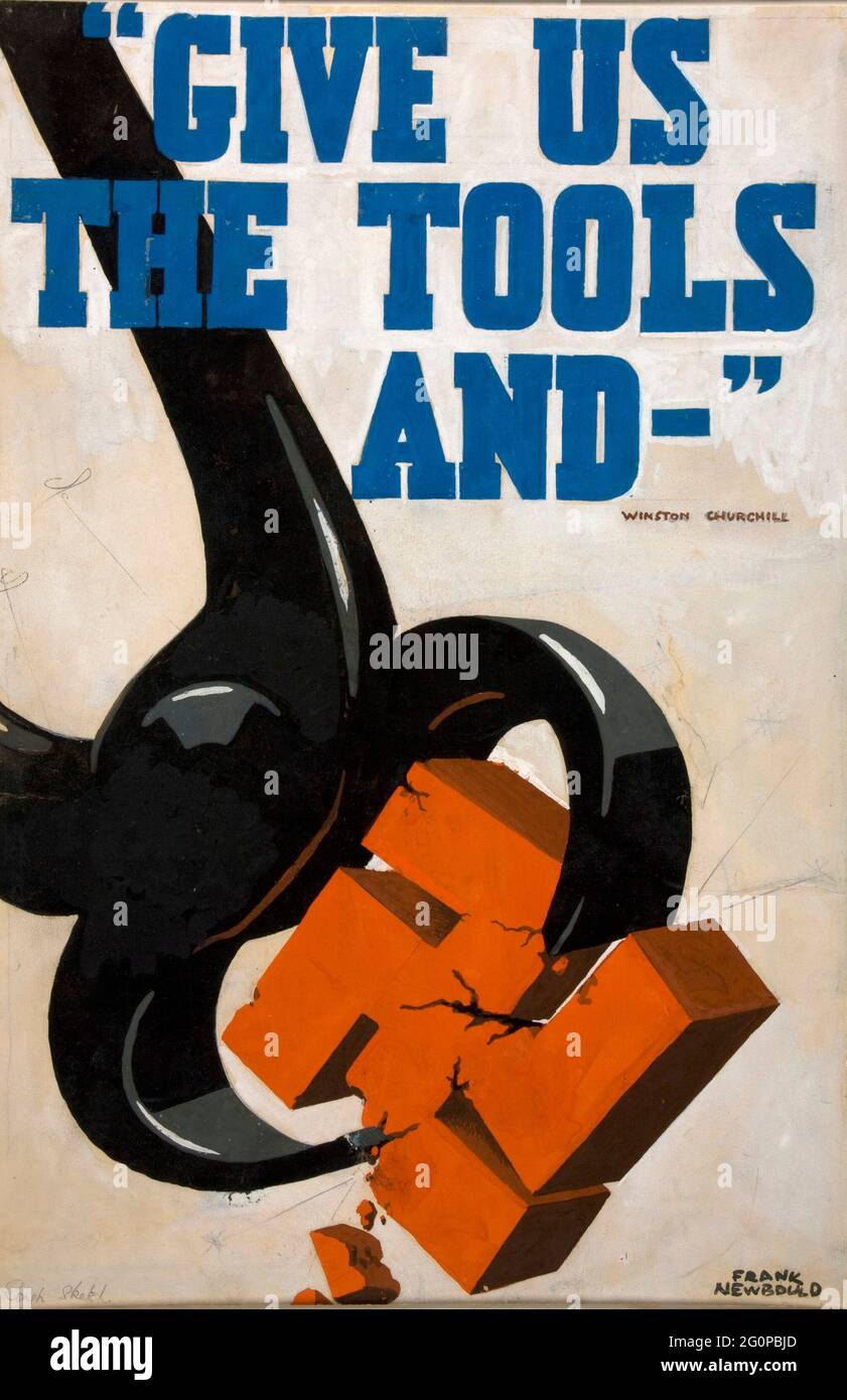 A vintage Allied propaganda poster showing a tool cruching a swastika with the slogan 'Give Us the Tools and ...' Stock Photo