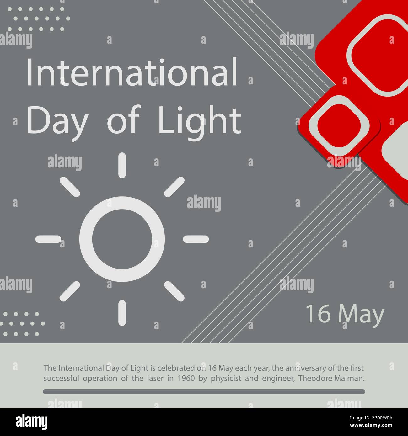 The International Day of Light is celebrated on 16 May each year, the anniversary of the first successful operation of the laser in 1960 by physicist Stock Vector