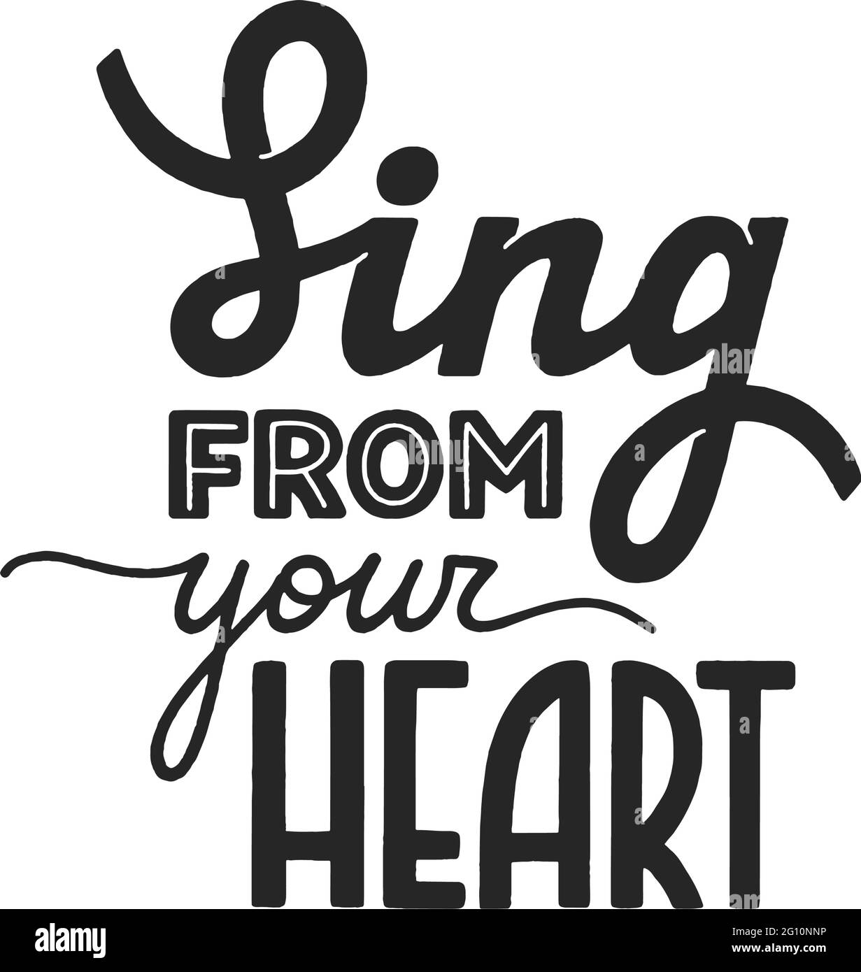 Sing from Your Heart Phrase, Motivation and Inspiration Quote for