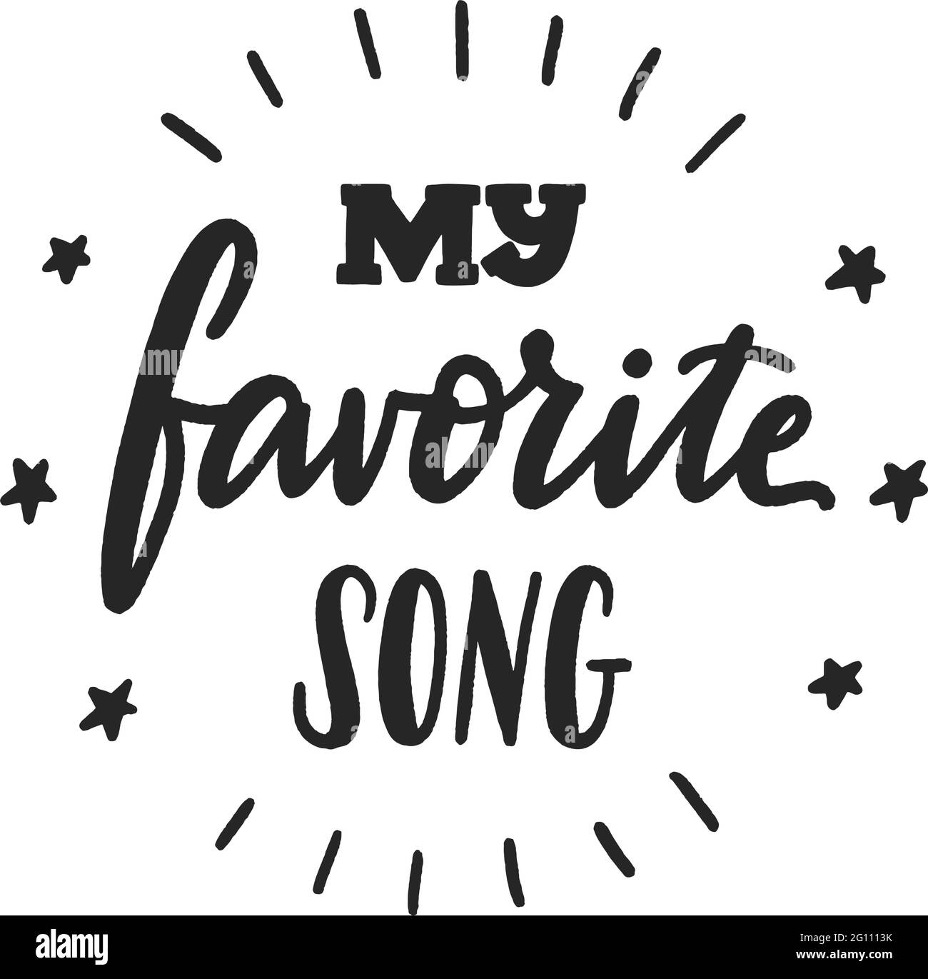 My favorite song phrase, hand-drawn vector lettering for music lover, melomaniac hand written sign, label, banner, badge, sticker, design element for Stock Vector