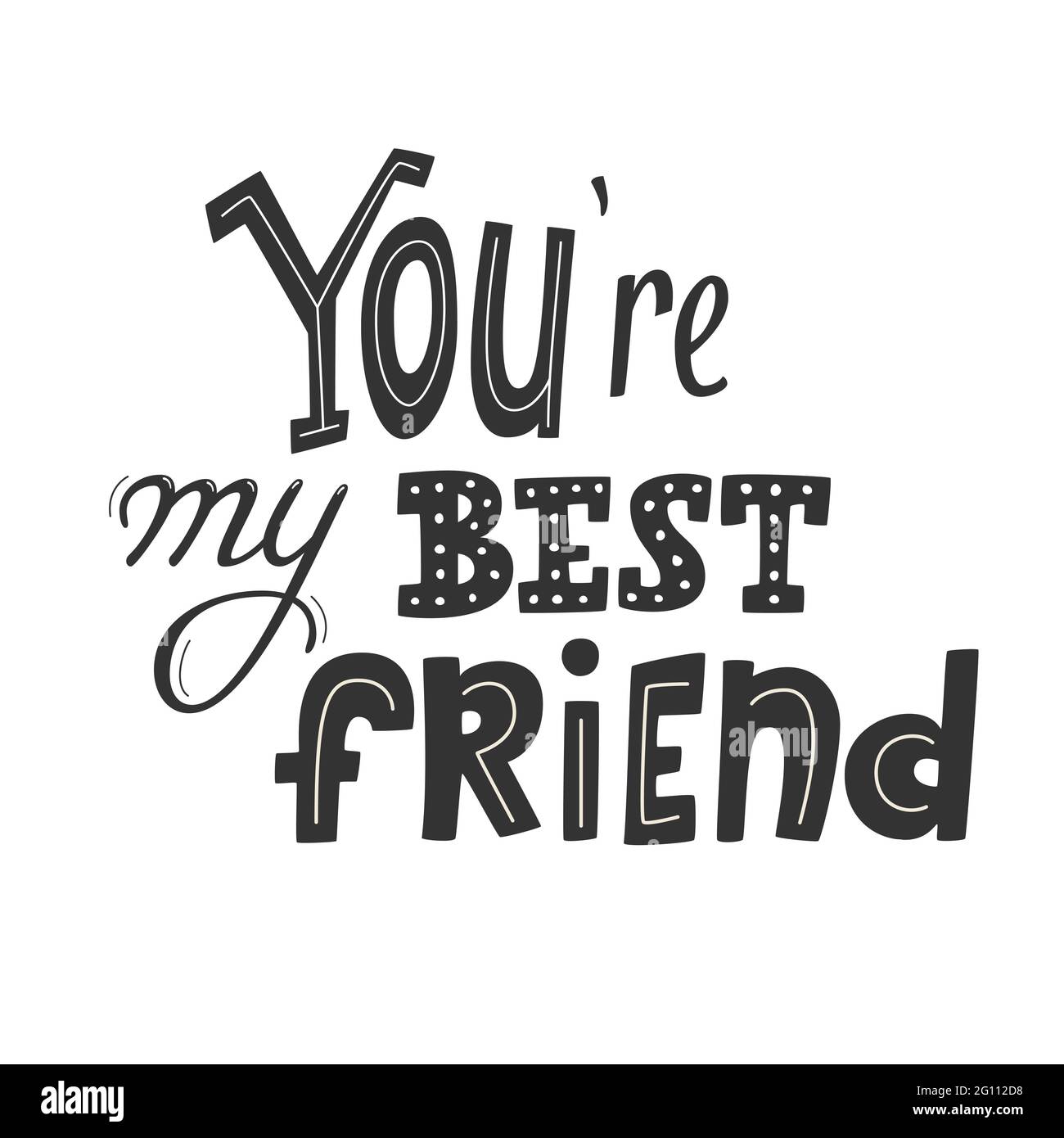 You're my best friend lettering poster, first mate, friend for life, main  man greeting card design, friendship and buddy concept. Phrase for prints,  p Stock Vector Image & Art - Alamy