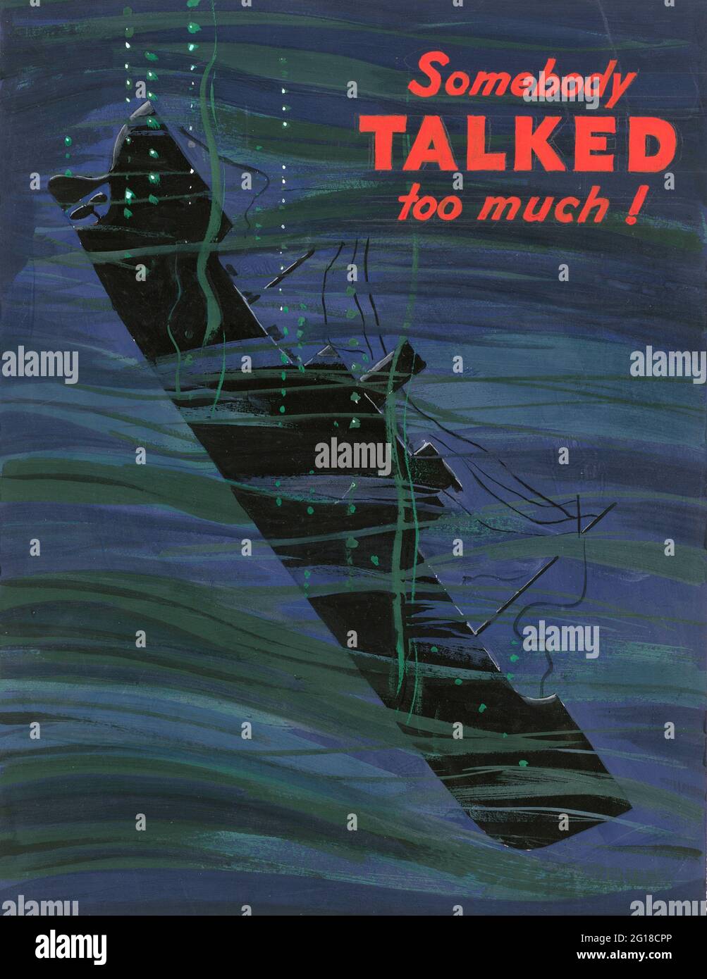 A vintage WW2 Allied poster raising awareness of careless talk costs lives, showing an a sinking ship with the slogan Somebody Talked Too Much Stock Photo