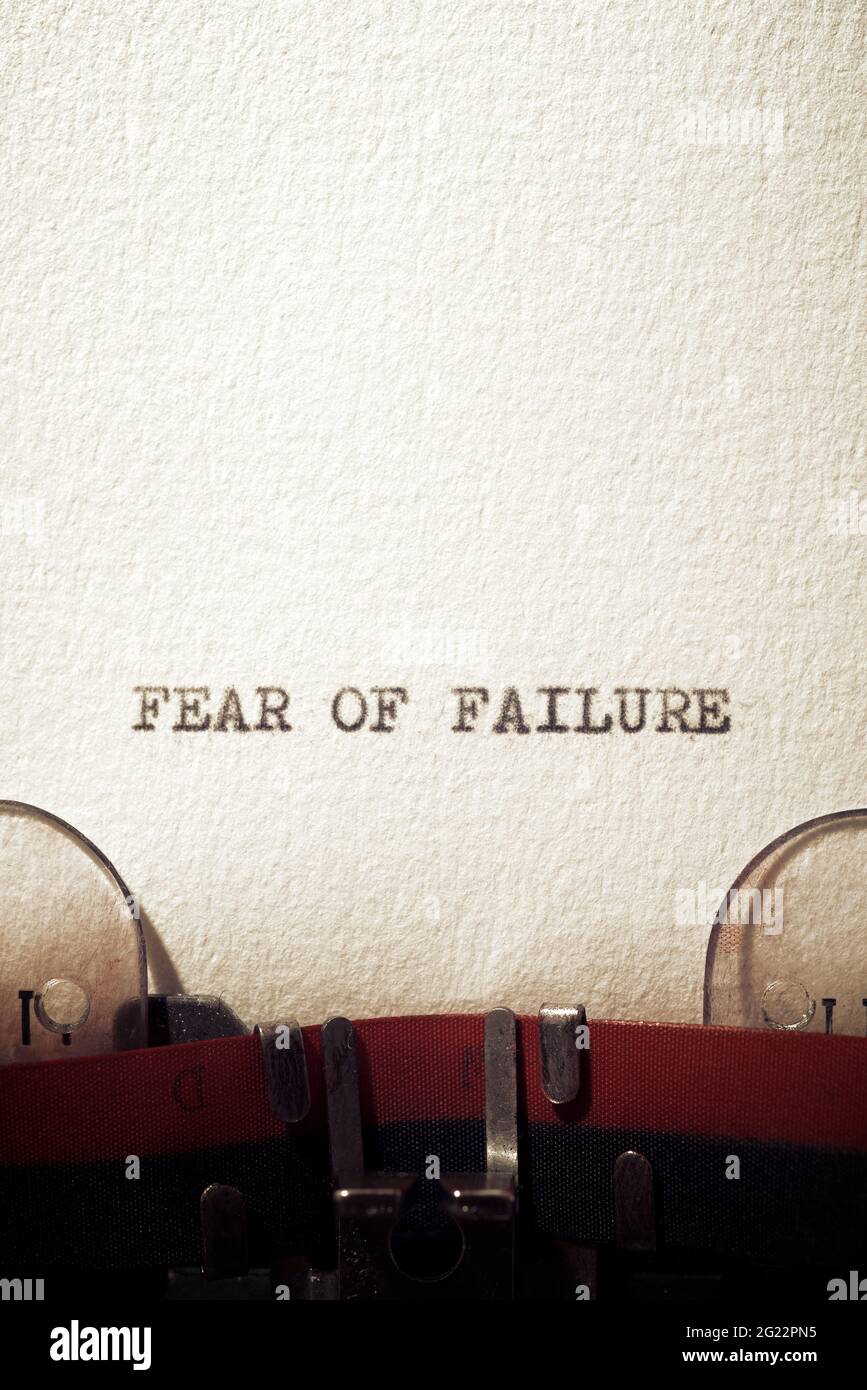 Fear of failure phrase written with a typewriter Stock Photo - Alamy