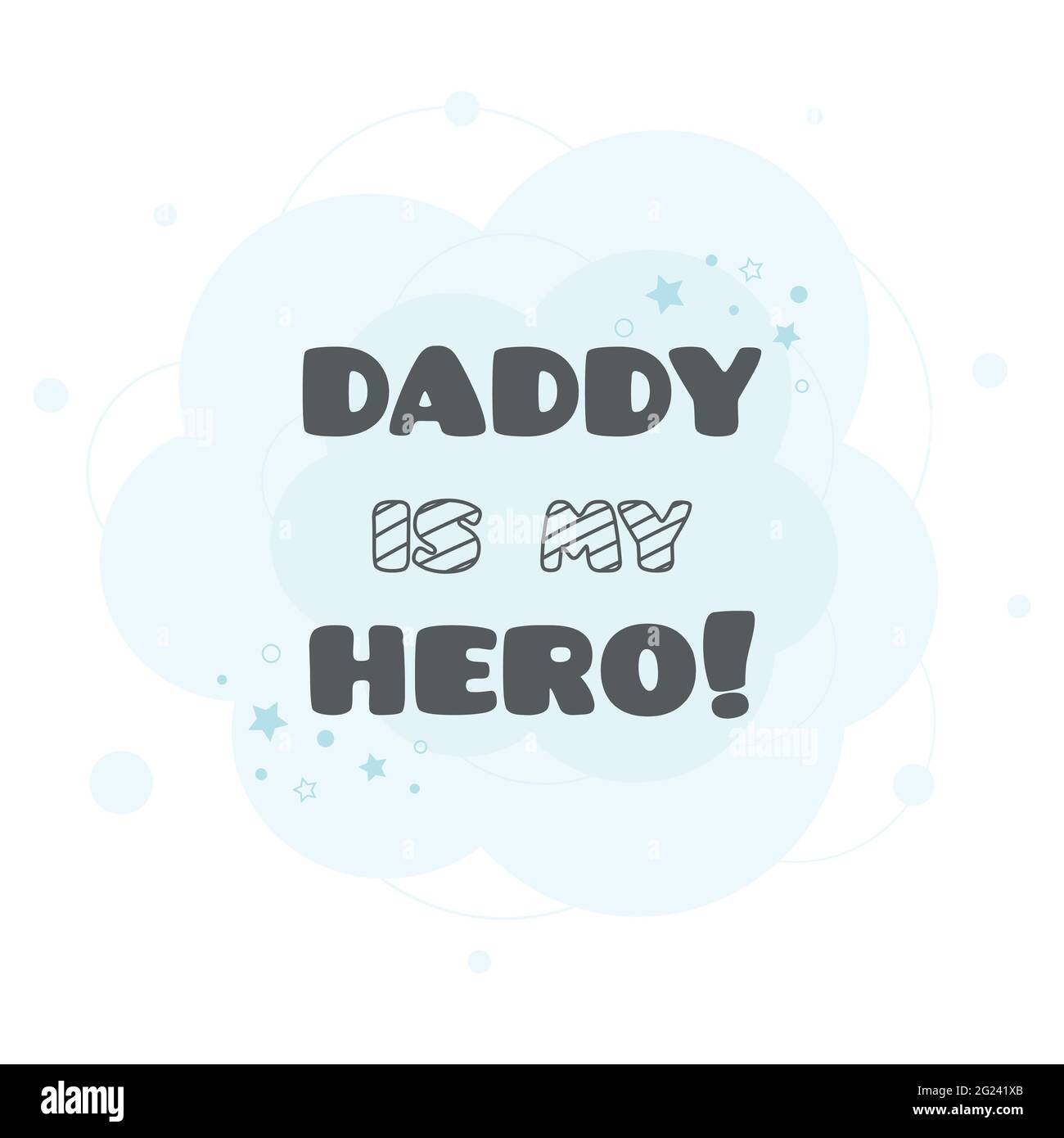 Daddy is my hero illustration concept. Vector. Stock Vector