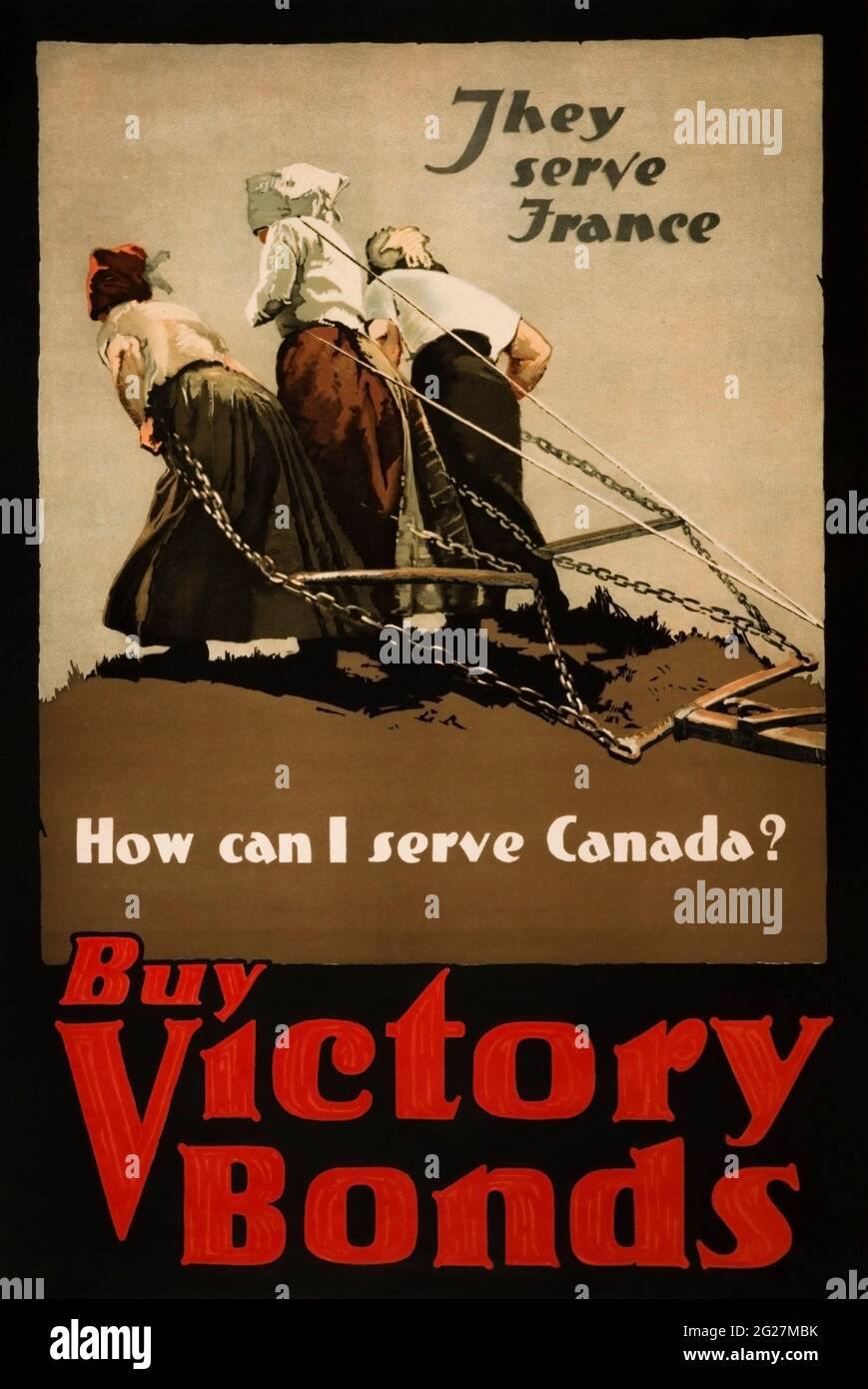 How Can I Serve Canada? Buy Victor Bonds poster showing three women pulling a plow. Stock Photo