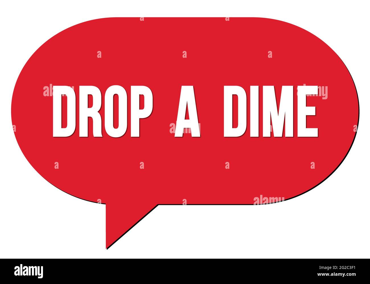 DROP A DIME text written in a red speech bubble stamp Stock Photo Alamy