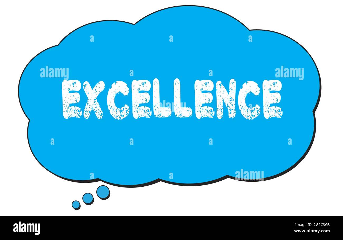 EXCELLENCE text written on a blue thought cloud bubble Stock Photo - Alamy