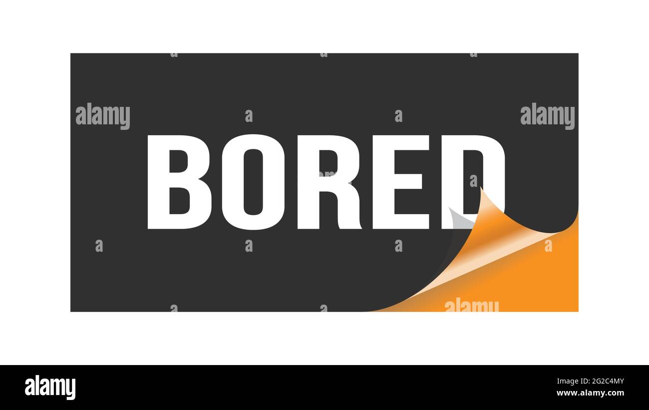 BORED text written on black orange sticker stamp. Stock Photo