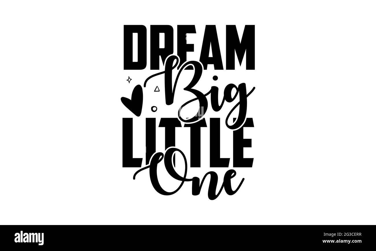 Free Free Dream Big Little One Svg 758 SVG PNG EPS DXF File