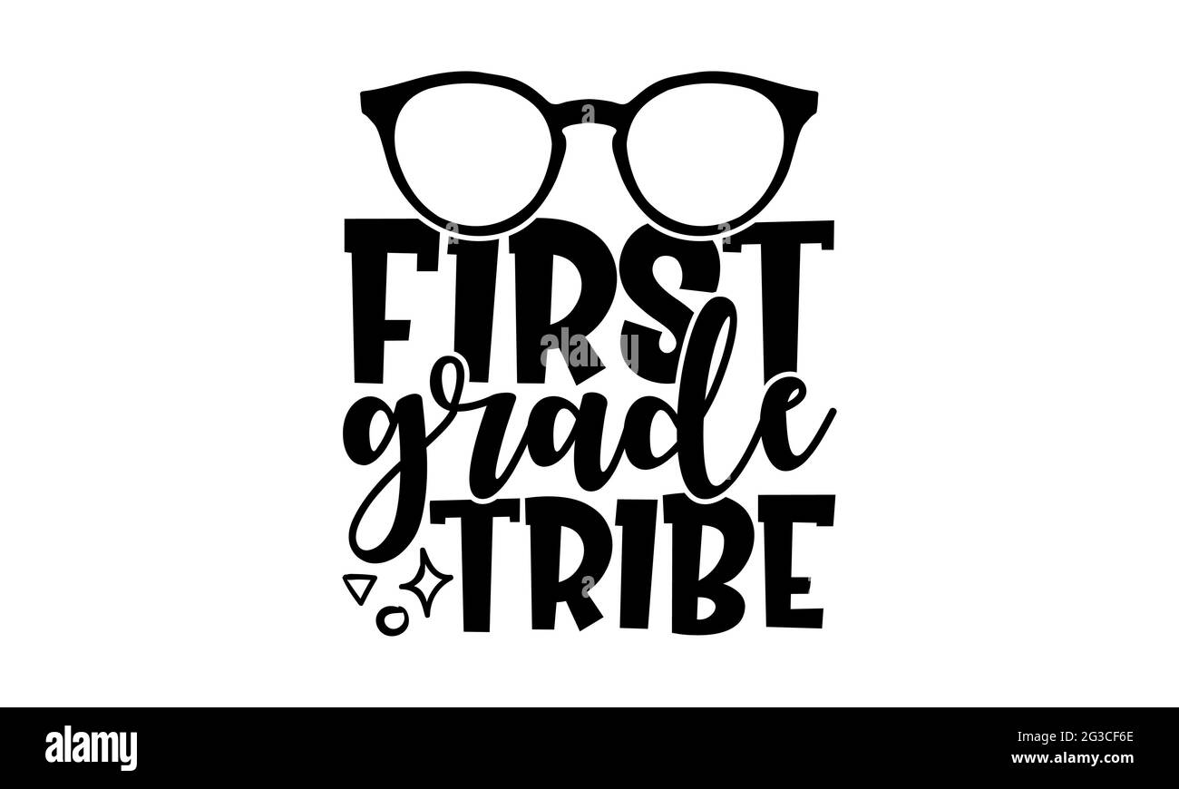 First grade tribe - School t shirts design, Hand drawn lettering phrase, Calligraphy t shirt design, Isolated on white background, svg Files for Stock Photo