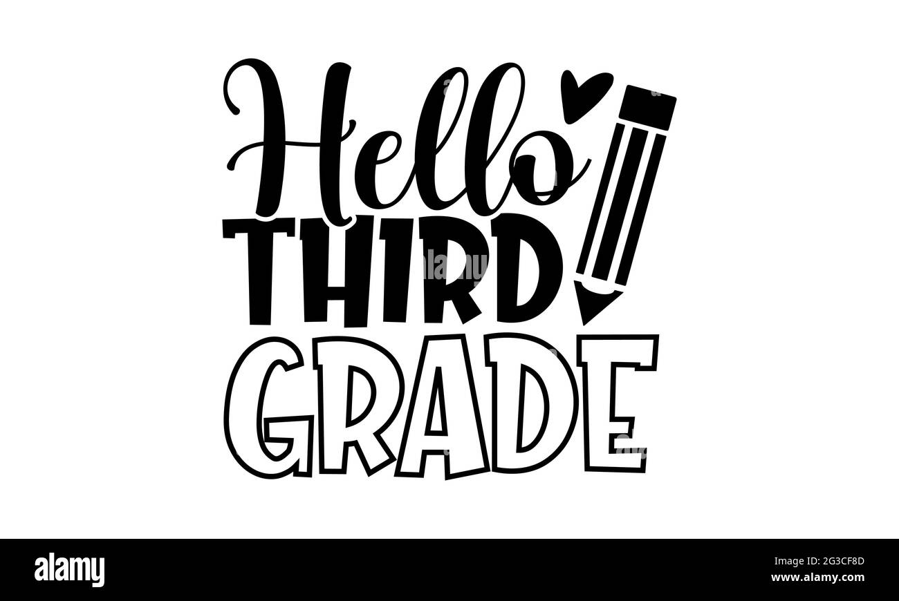 Hello third grade - School t shirts design, Hand drawn lettering phrase