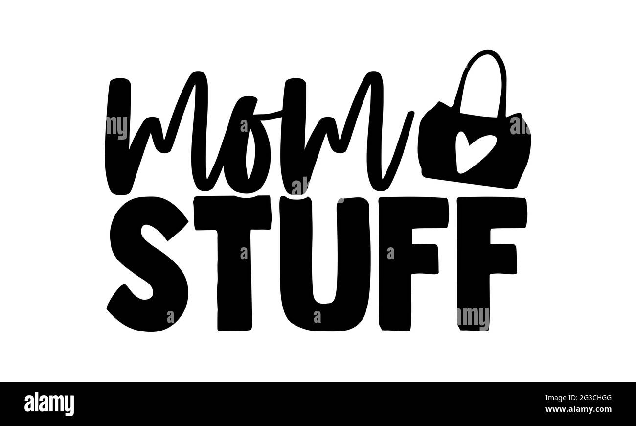 Mom stuff - Tote Bag t shirts design, Hand drawn lettering phrase, Calligraphy t shirt design, Isolated on white Stock Photo
