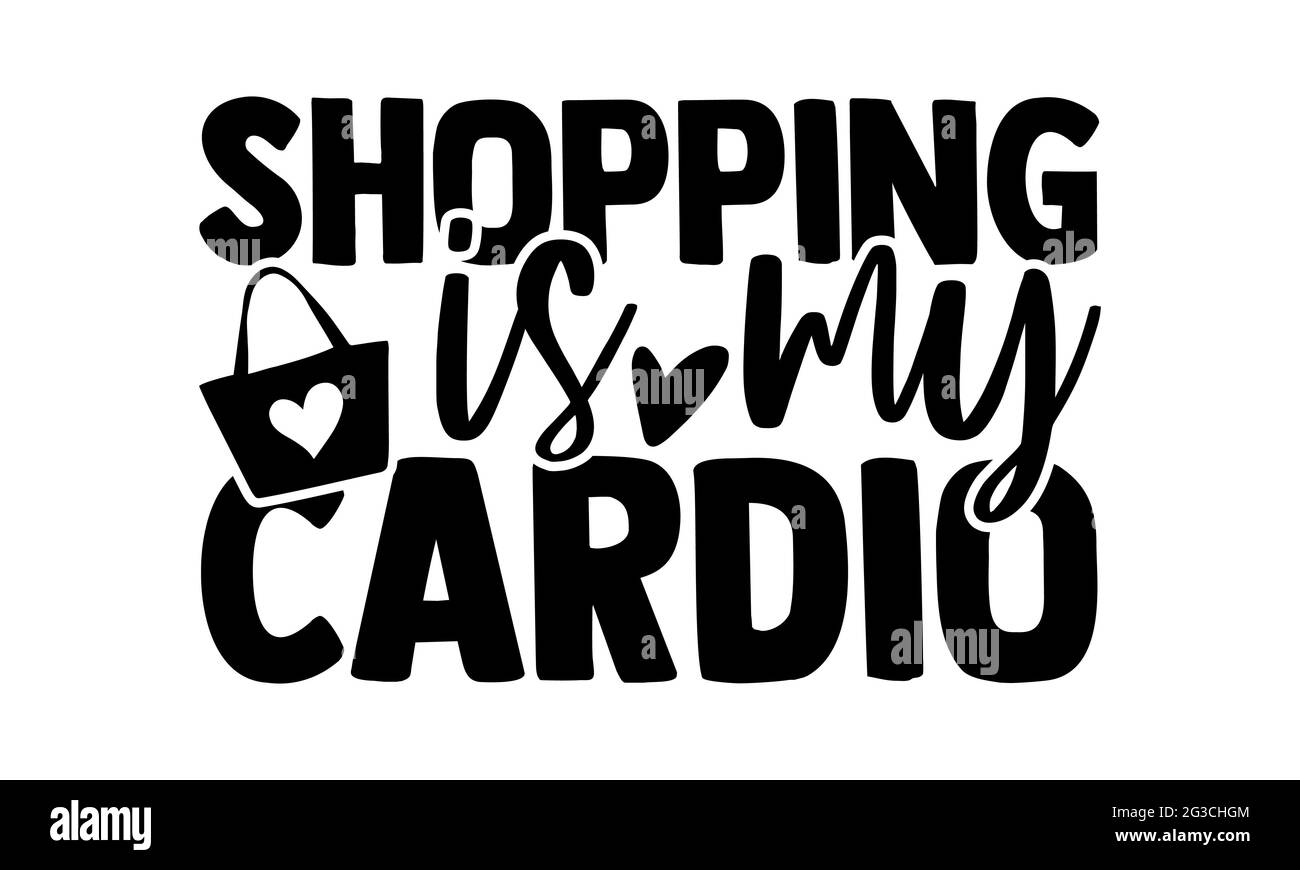 Shopping is my cardio Tote Bag t shirts design, Hand drawn lettering