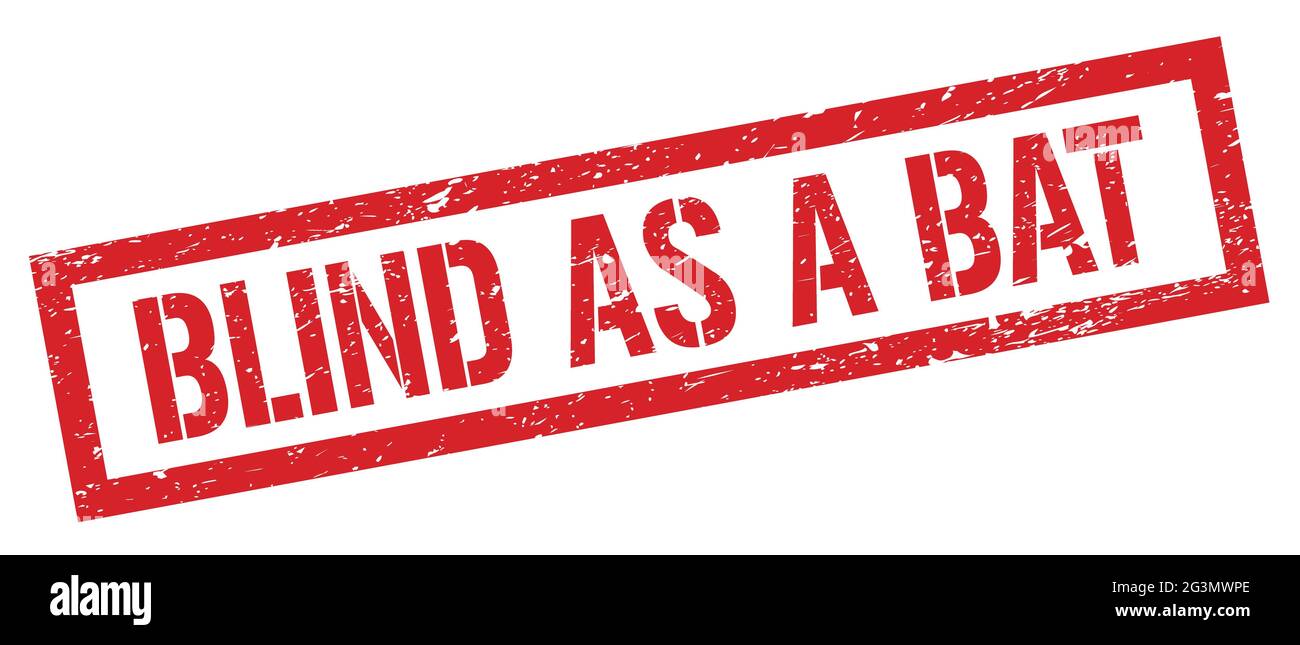 BLIND AS A BAT red grungy rectangle stamp sign Stock Photo Alamy