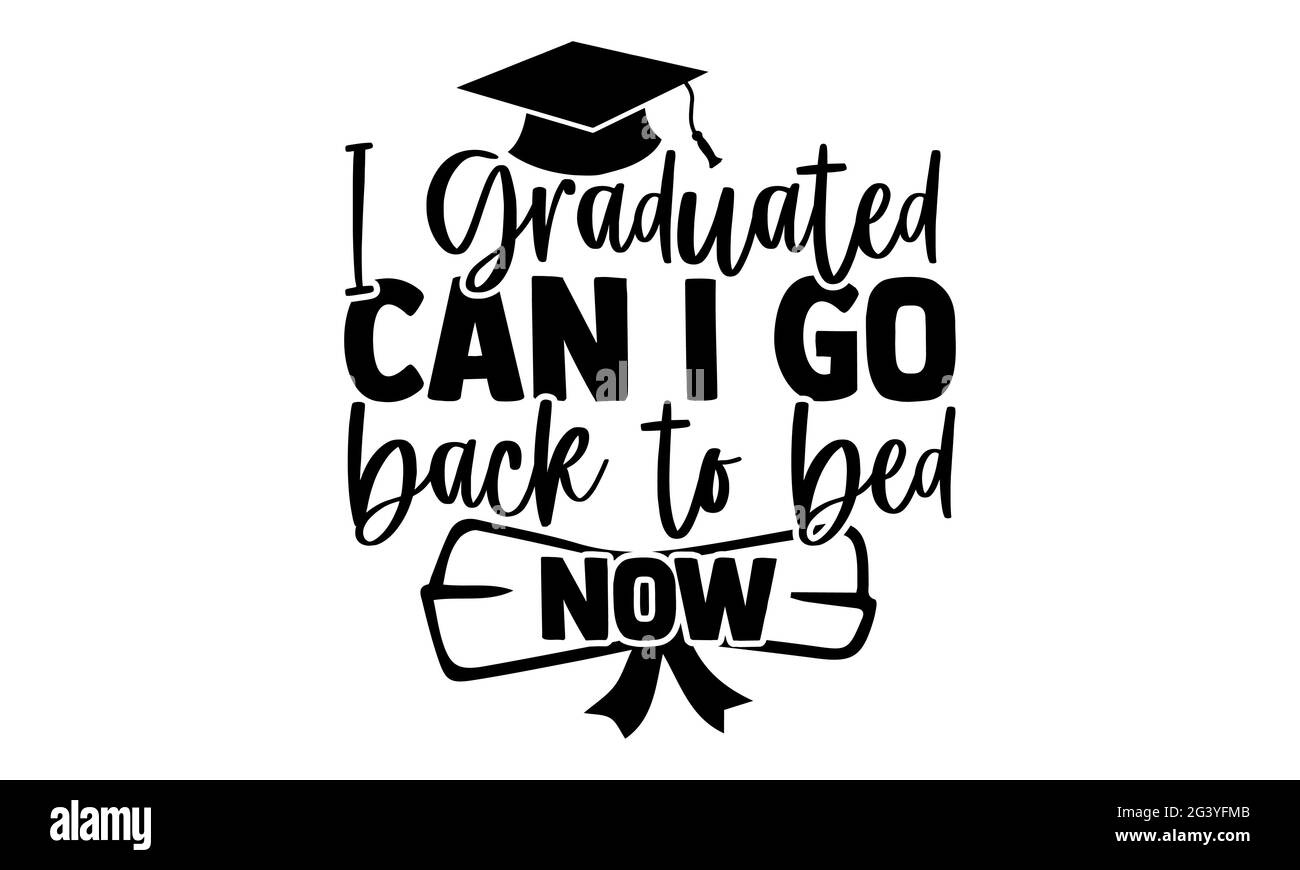 I Graduated! Can I Go Back To Bed Now? T-Shirt I Graduated! Can I Go Back To Bed Now? T-Shirt