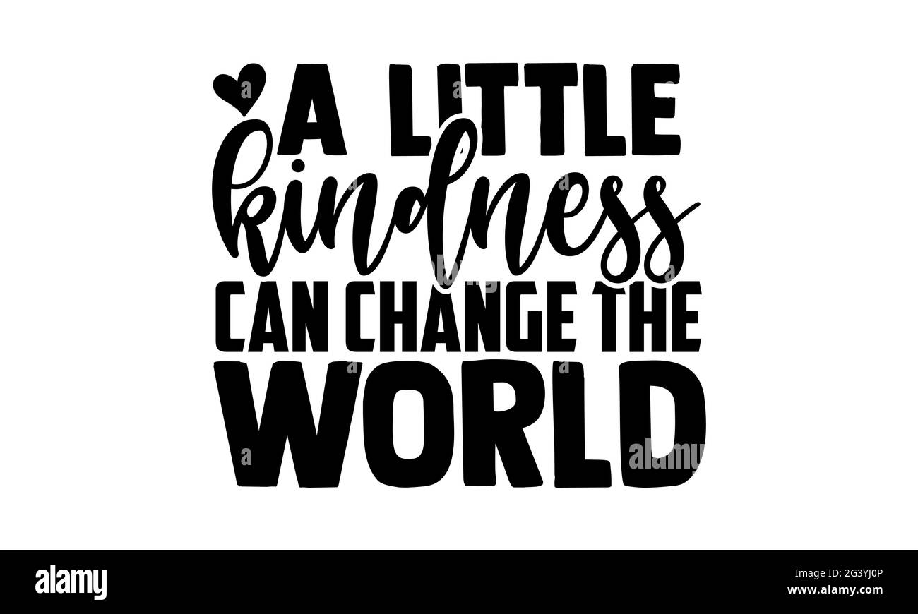 Kindness Will Change The World | Inspirational T-Shirt Kindness Will Change The World | Inspirational T-Shirt