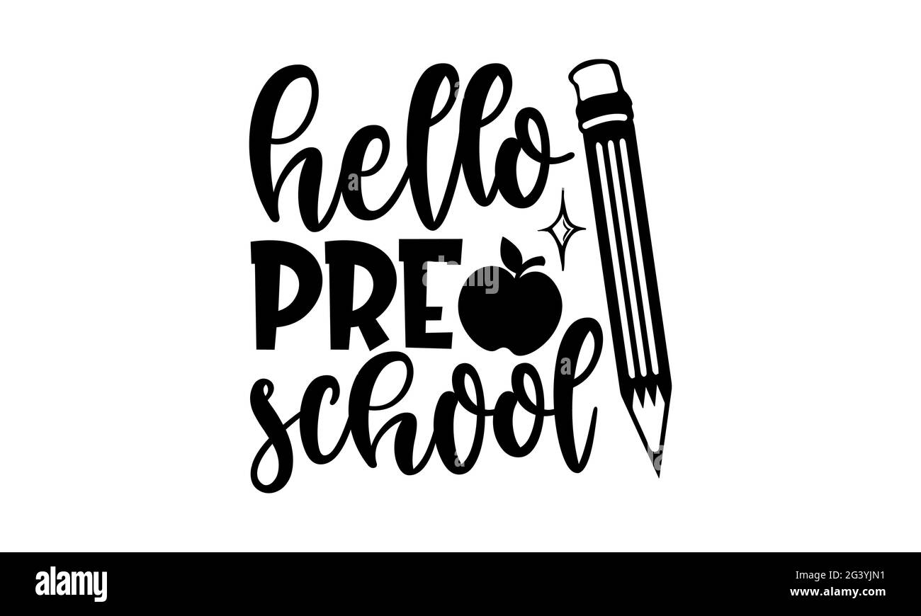 Hello pre school - Preschool t shirts design, Hand drawn lettering phrase, Calligraphy t shirt design, Isolated on white background, svg Files for Cut Stock Photo
