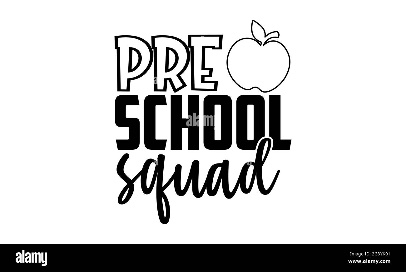 Pre school squad - Preschool t shirts design, Hand drawn lettering phrase, Calligraphy t shirt design, Isolated on white background, svg Files for Cut Stock Photo