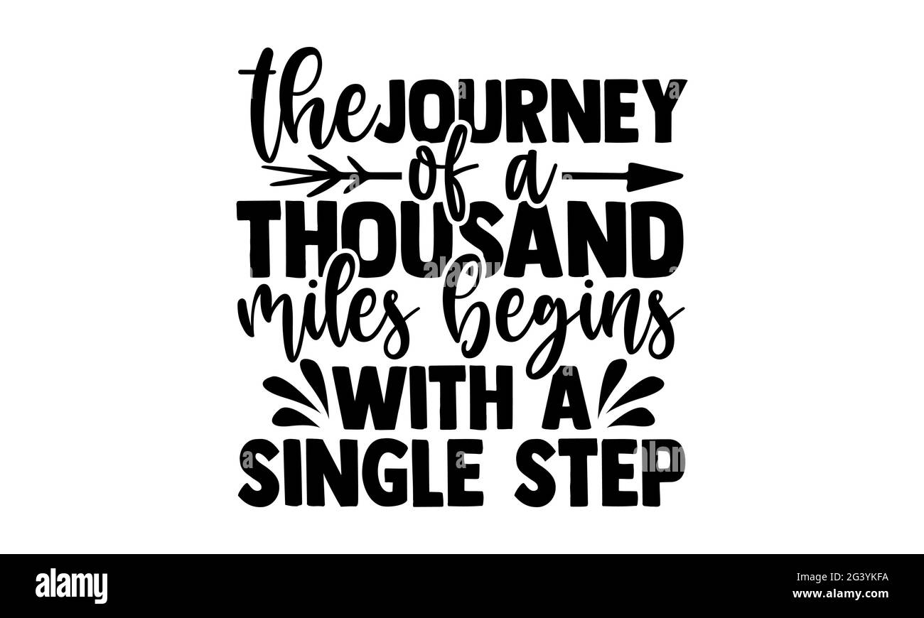 Journey of a thousand miles begins with a single step Cut Out Stock Images & Pictures Alamy