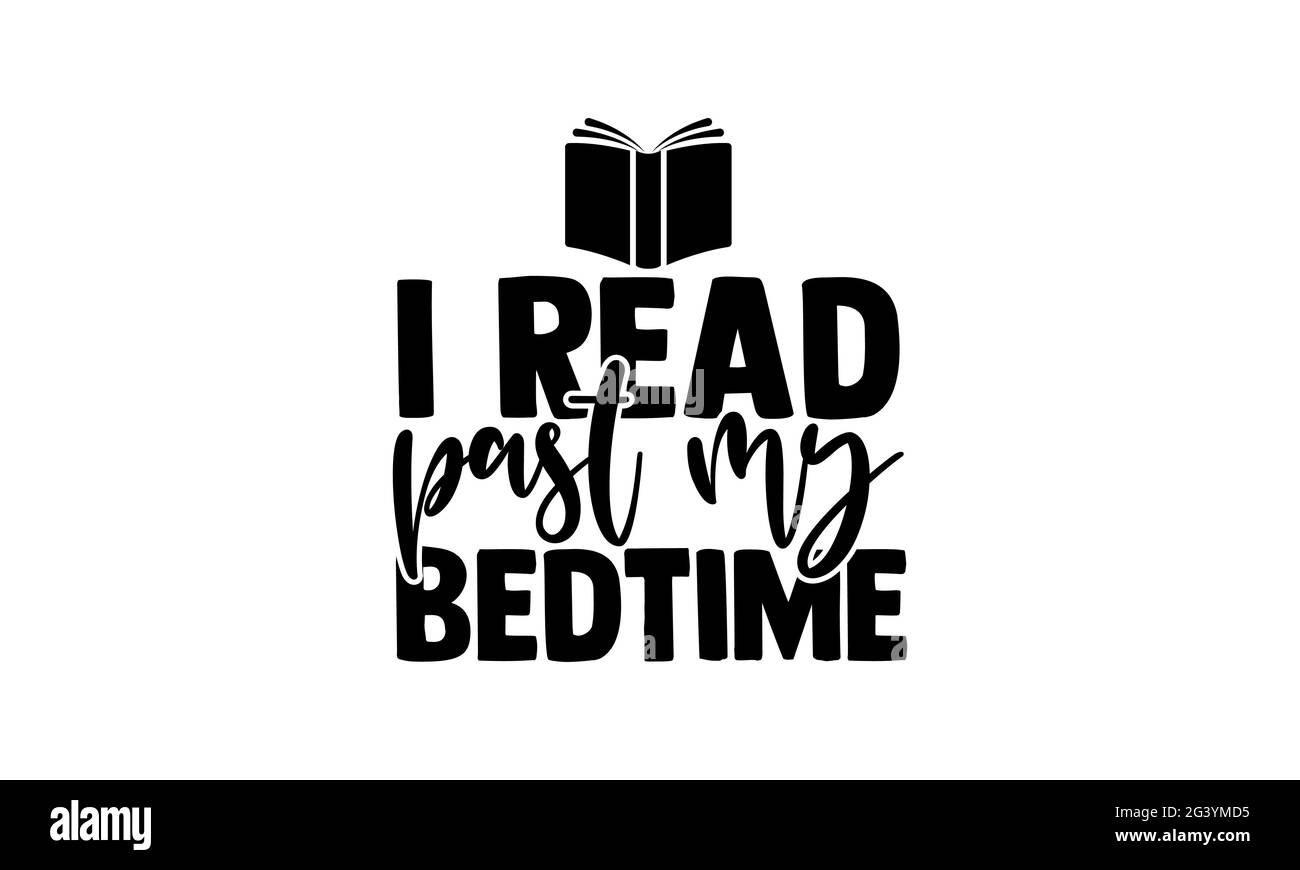 I read past my bedtime reading t shirts design, Hand drawn lettering phrase, Calligraphy t