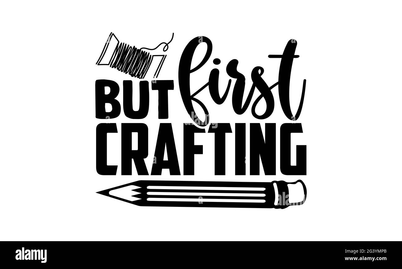 But First Crafting
