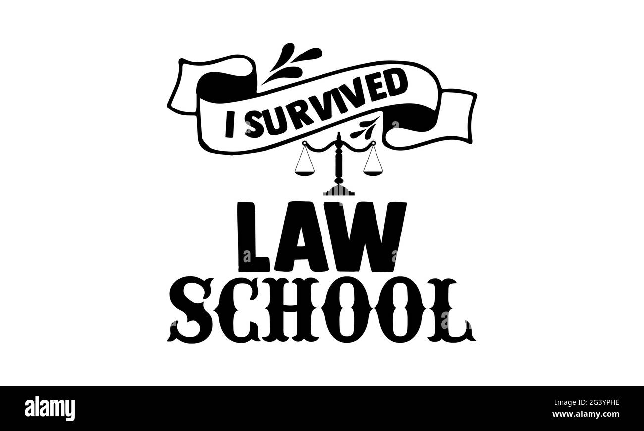 I survived law school - lawyer t shirts design, Hand drawn lettering phrase, Calligraphy t shirt design, Isolated on white background, svg Files for C Stock Photo