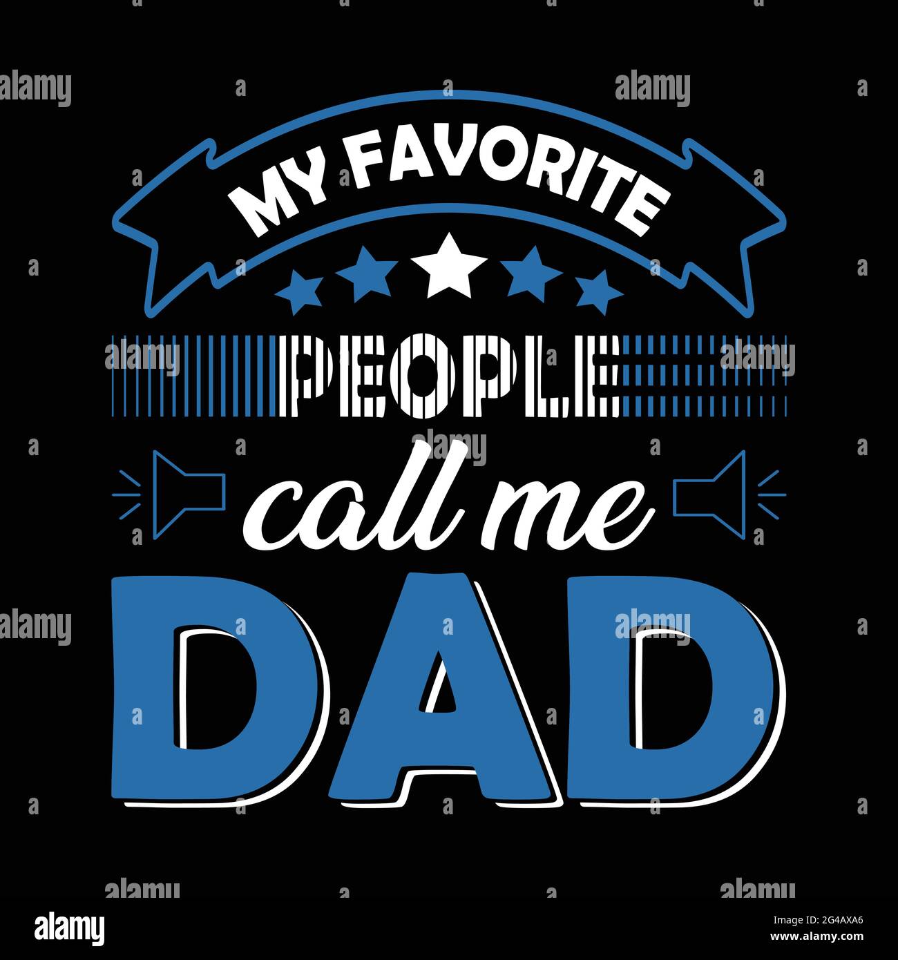 My favorite people call me dad Stock Vector