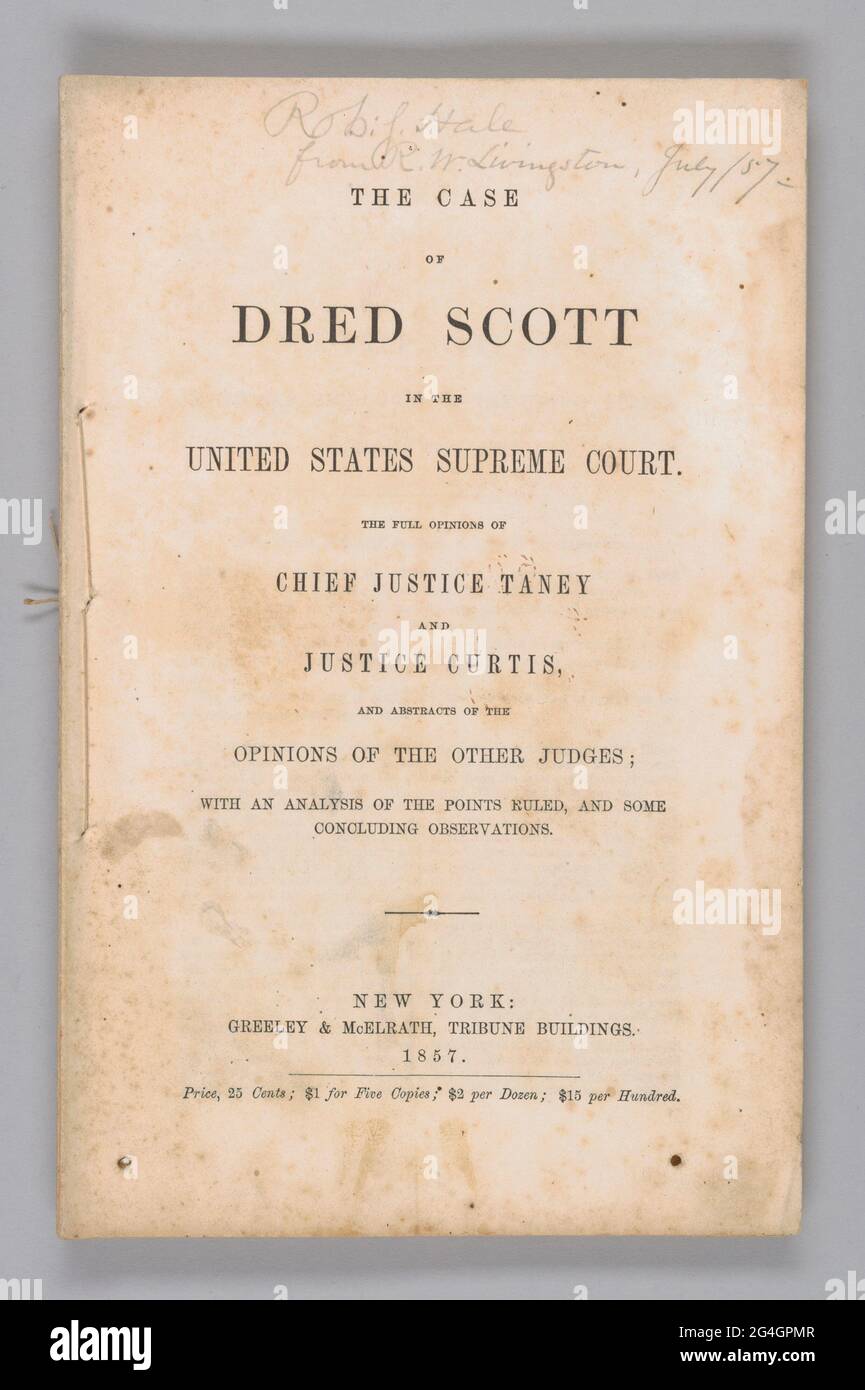 A first edition, octavo volume of The Case of Dred Scott in the United States Supreme Court with sewn self-wrappers. The title and publishing information are printed in black ink, centered on the front wrap against a plain background: [The Case / OF / DRED SCOTT / IN THE / UNITED STATES SUPREME COURT. / THE FULL DECISION OF / CHIEF JUSTICE TANEY / AND / JUSTICE CURTIS / AND ABSTRACTS OF THE / OPINIONS OF THE OTHER JUDGES; / WITH ANALYSIS OF THE POINTS RULED, AND SOME / CONCLUDING OBSERVATIONS. / NEW YORK / GREELEY &amp; McELRATH, TRIBUNE BUILDINGS / 1857. / Price, 25 Cents; $1 for Five Copies; Stock Photo