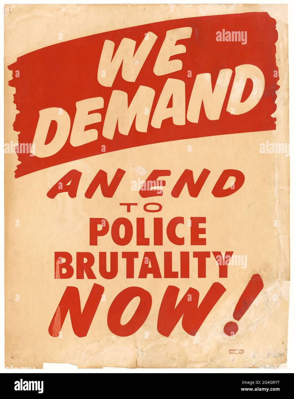 The purpose of the 1963 March on Washington for Jobs and Freedom  was to advocate for the civil and economic rights of African Americans. Cardboard placard with an off-white background and red and white lettering. Overall text reads &quot;We demand an end to police brutality now!&quot; In the upper portion of the placard is a large red swath of color with white text within that reads &#x201c;WE/ DEMAND.&quot; Below is red lettering in a font that mimics handwritten text that reads &quot;AN END/ TO/ POLICE/ BRUTALITY/ NOW!&quot; All the text is centered down the middle. Stock Photo