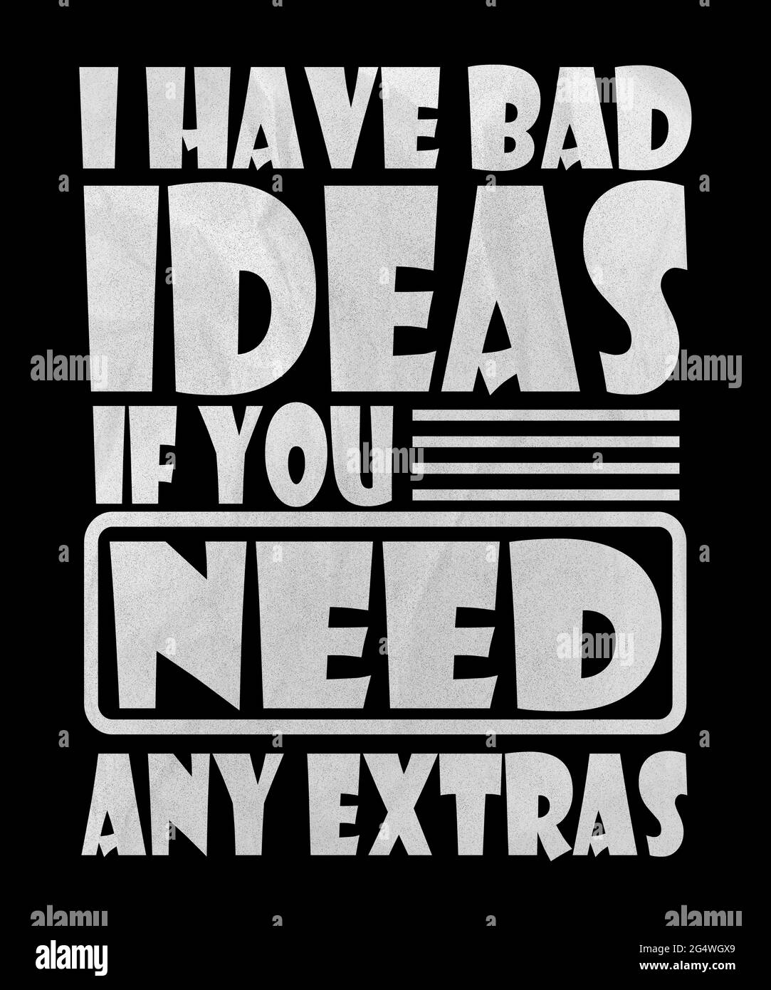 I have bad ideas if you need any extras graphic quote with grunge text in a chalkboard type design of life with some humor.  Great for poor decision m Stock Photo