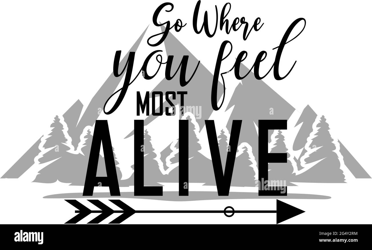 Go Where You Feel Most Alive Stickers for Sale