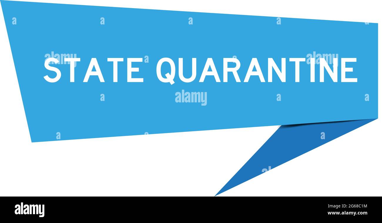 Blue color speech banner with word state quarantine on white background