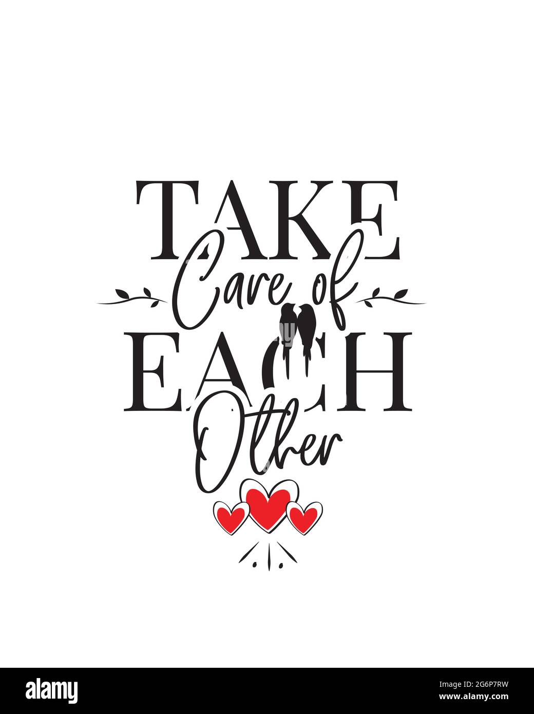 Take care of each other, vector. Motivational, inspirational life quotes. Wording design isolated on white background, lettering. Wall decals, wall ar Stock Vector
