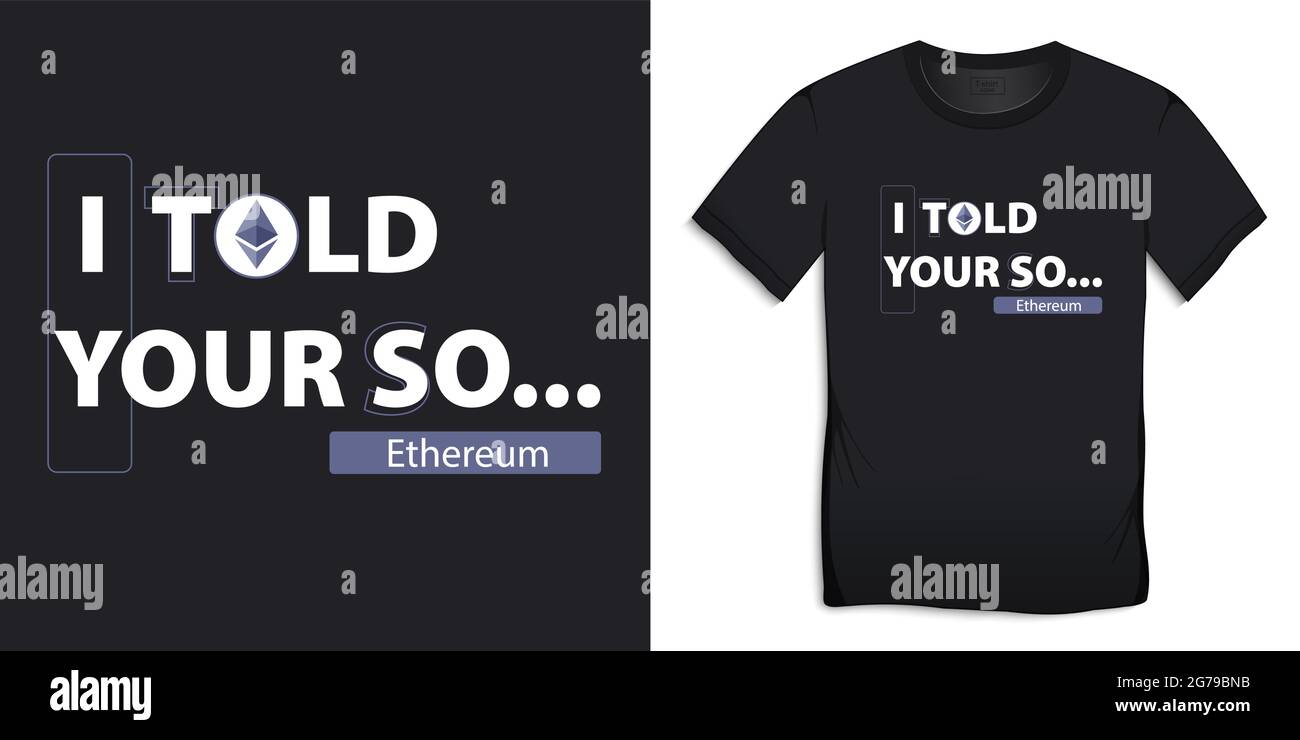 Ethereum t-shirts, text I told your so, vector Stock Vector