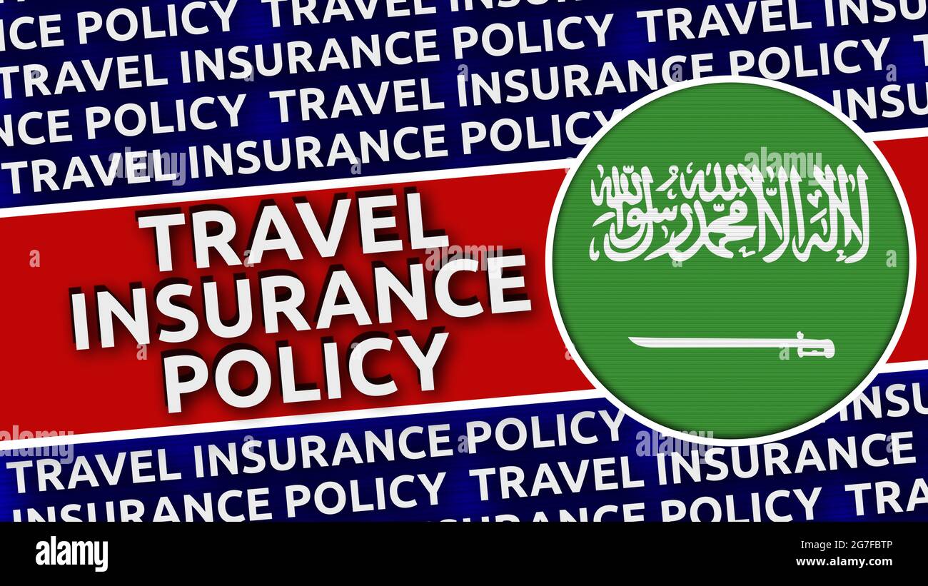 Saudi Arabia Circular Flag with Travel Insurance Policy Titles 3D Illustration Stock Photo Alamy
