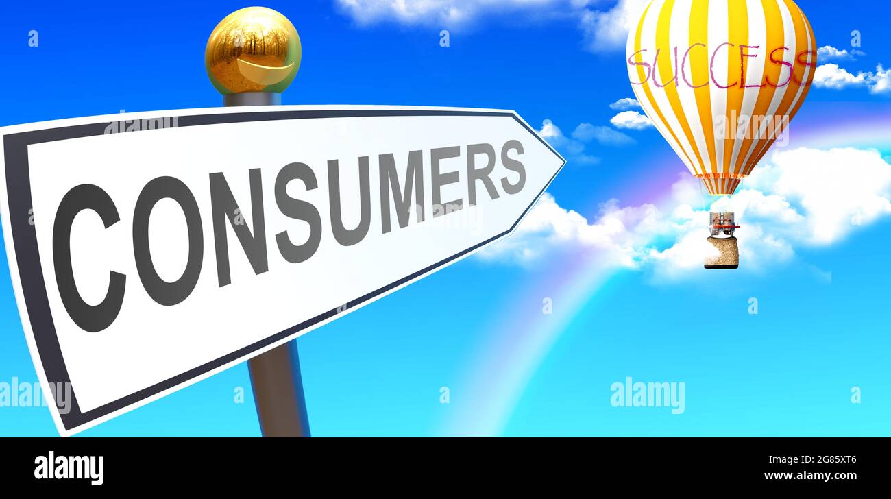 Consumers leads to success - shown as a sign with a phrase Consumers pointing at balloon in the sky with clouds to symbolize the meaning of Consumers, Stock Photo