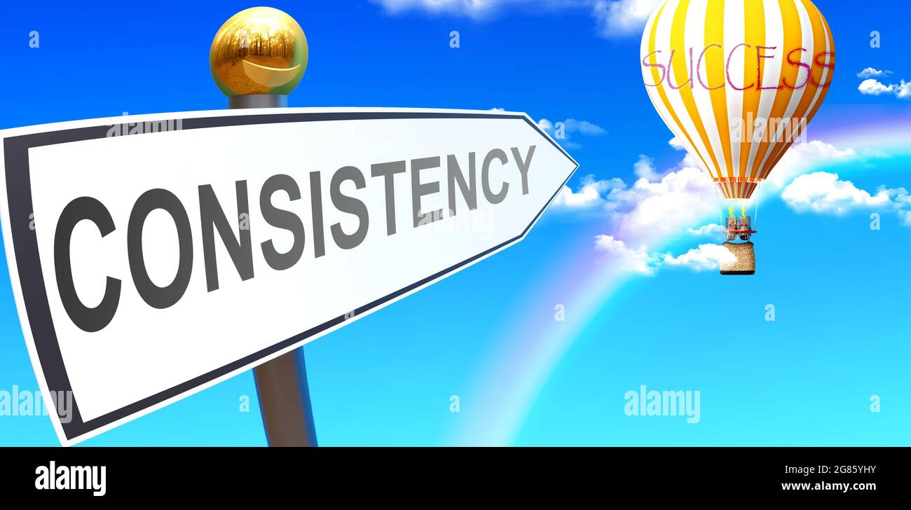 Consistency leads to success - shown as a sign with a phrase Consistency pointing at balloon in the sky with clouds to symbolize the meaning of Consis Stock Photo