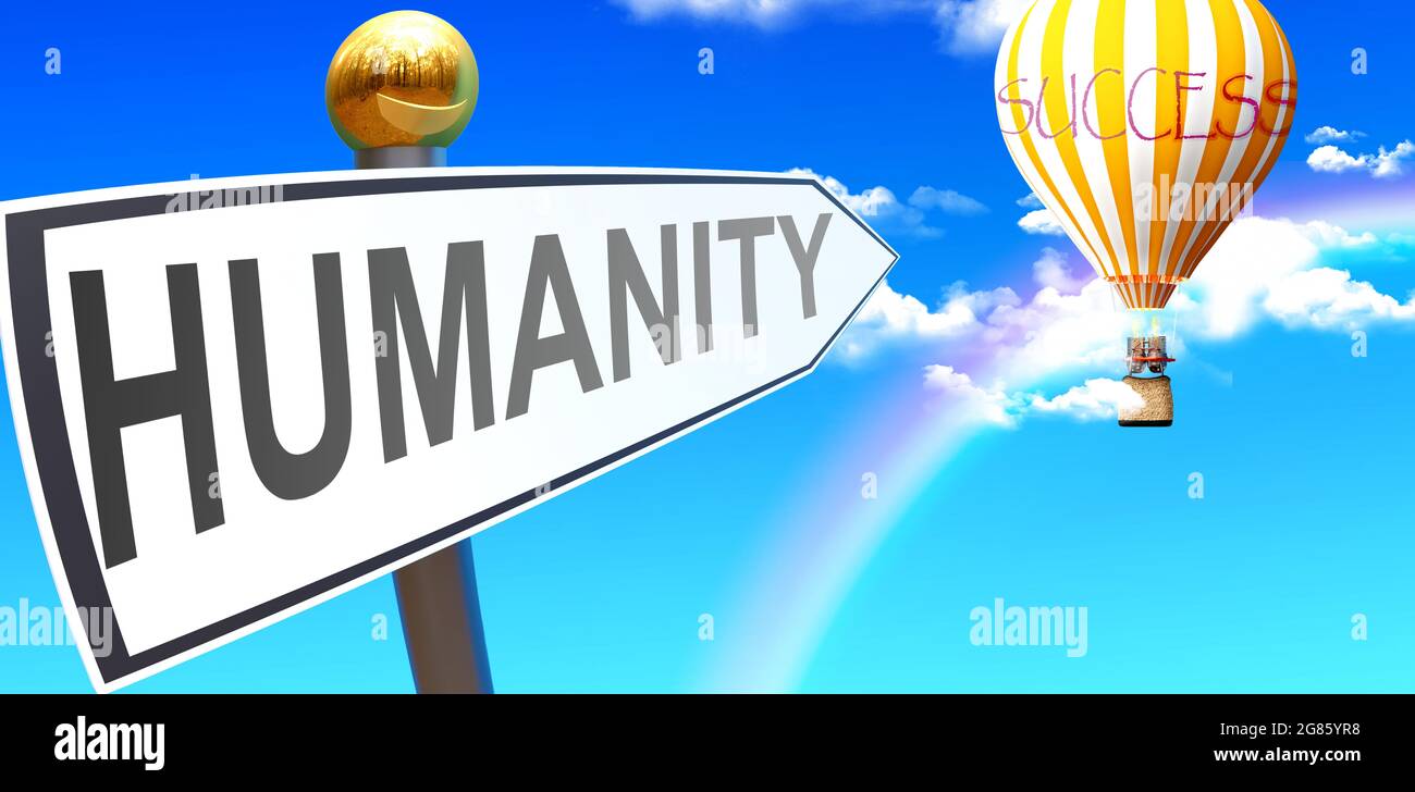 Humanity leads to success - shown as a sign with a phrase Humanity pointing at balloon in the sky with clouds to symbolize the meaning of Humanity, 3d Stock Photo