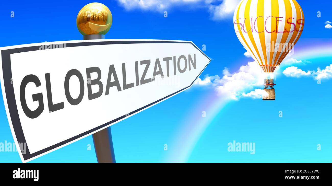 Globalization leads to success - shown as a sign with a phrase Globalization pointing at balloon in the sky with clouds to symbolize the meaning of Gl Stock Photo