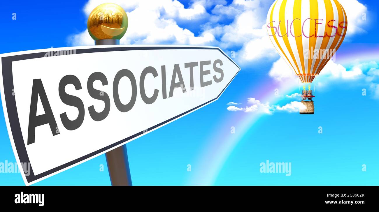 Associates leads to success - shown as a sign with a phrase Associates pointing at balloon in the sky with clouds to symbolize the meaning of Associat Stock Photo