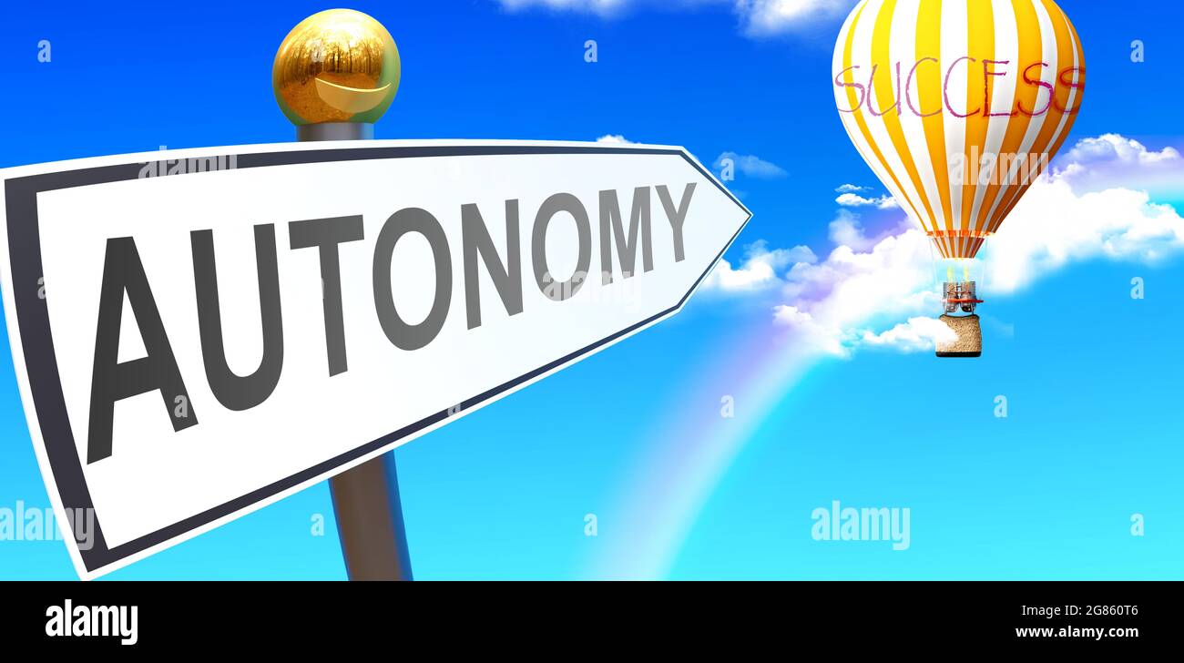 Autonomy leads to success - shown as a sign with a phrase Autonomy pointing at balloon in the sky with clouds to symbolize the meaning of Autonomy, 3d Stock Photo